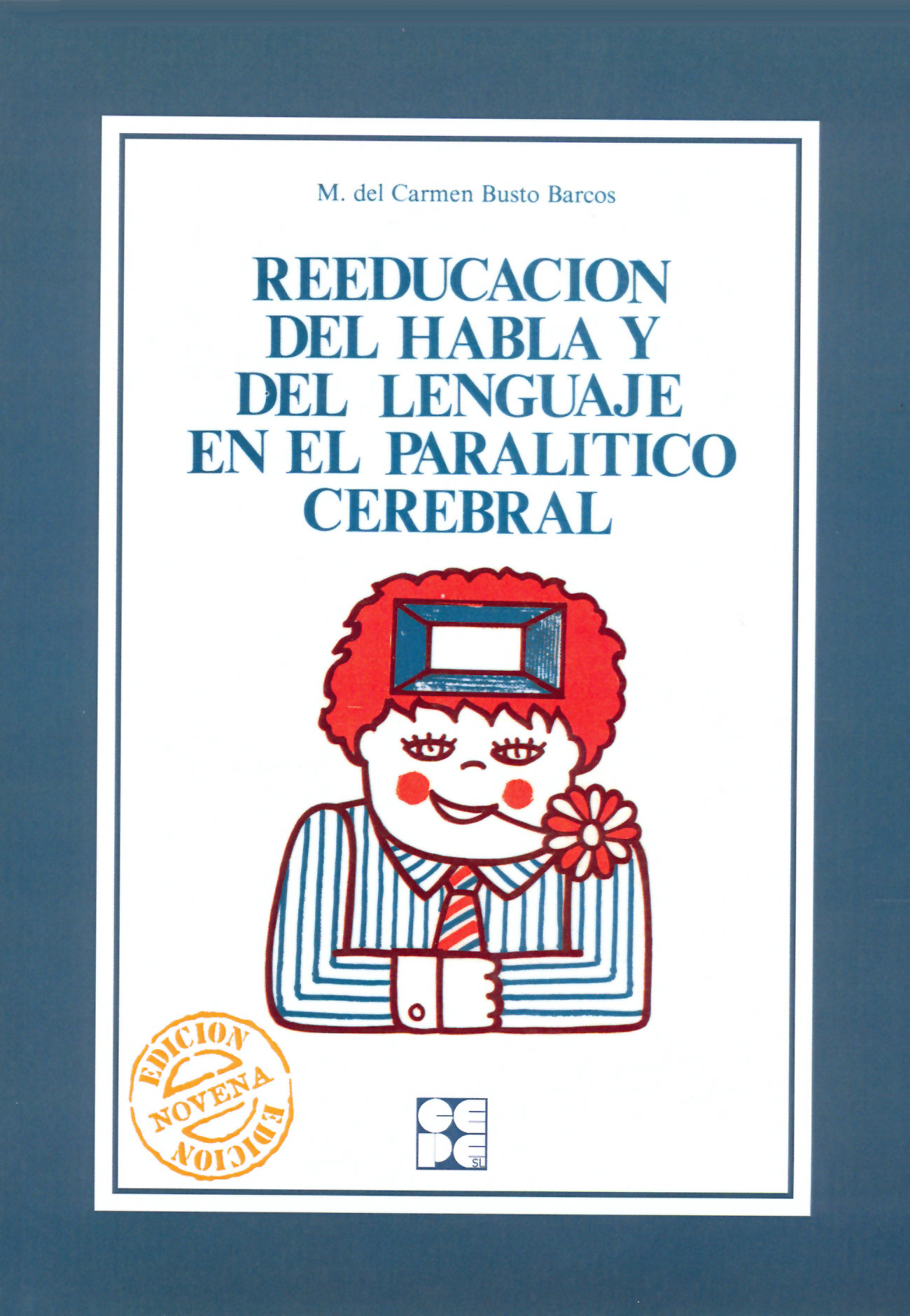 Reeducación del Habla y del Lenguaje en el Paralítico Cerebral