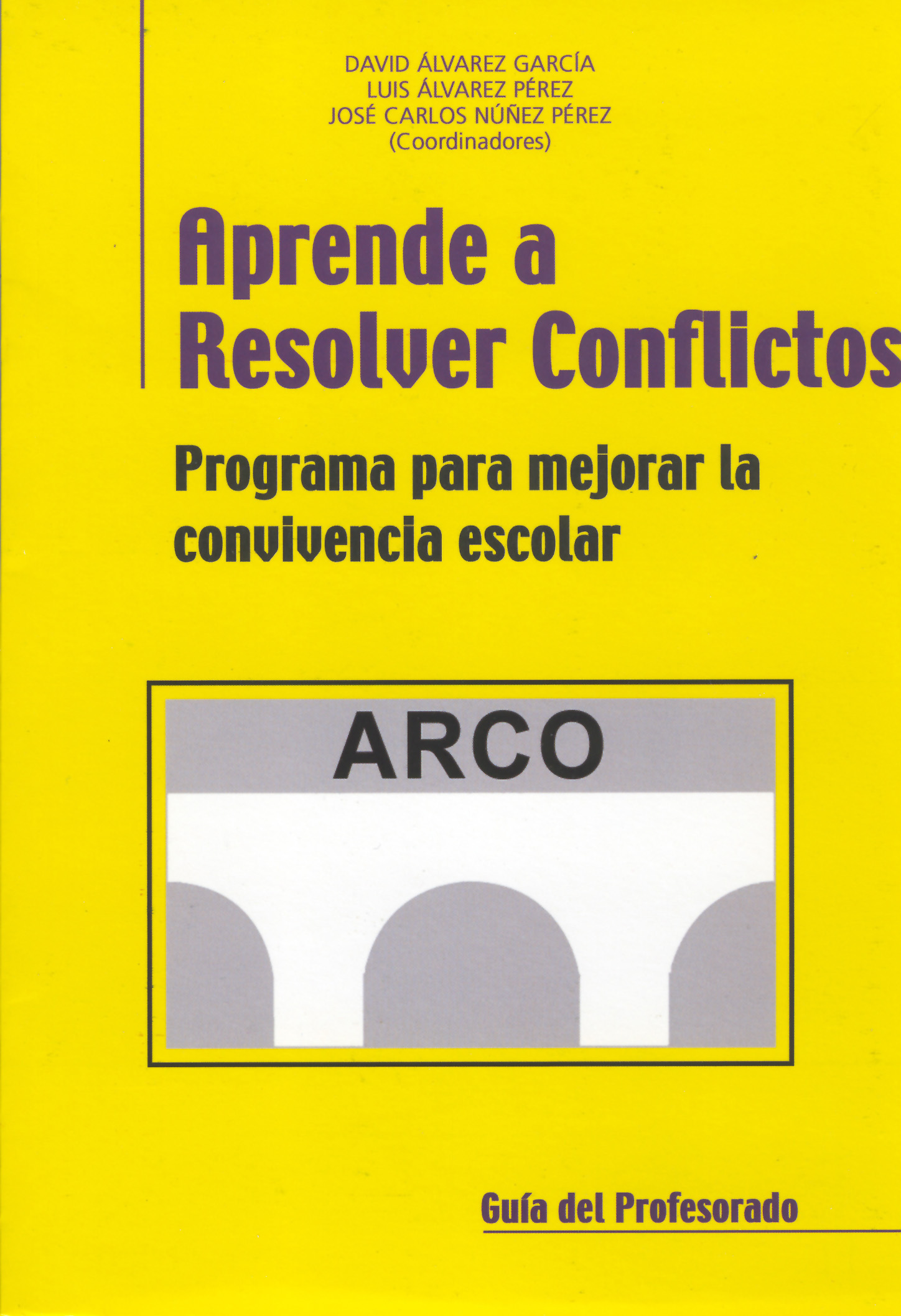 Aprende a Resolver Conflictos (ARCO) Programa para mejorar la convivencia escol