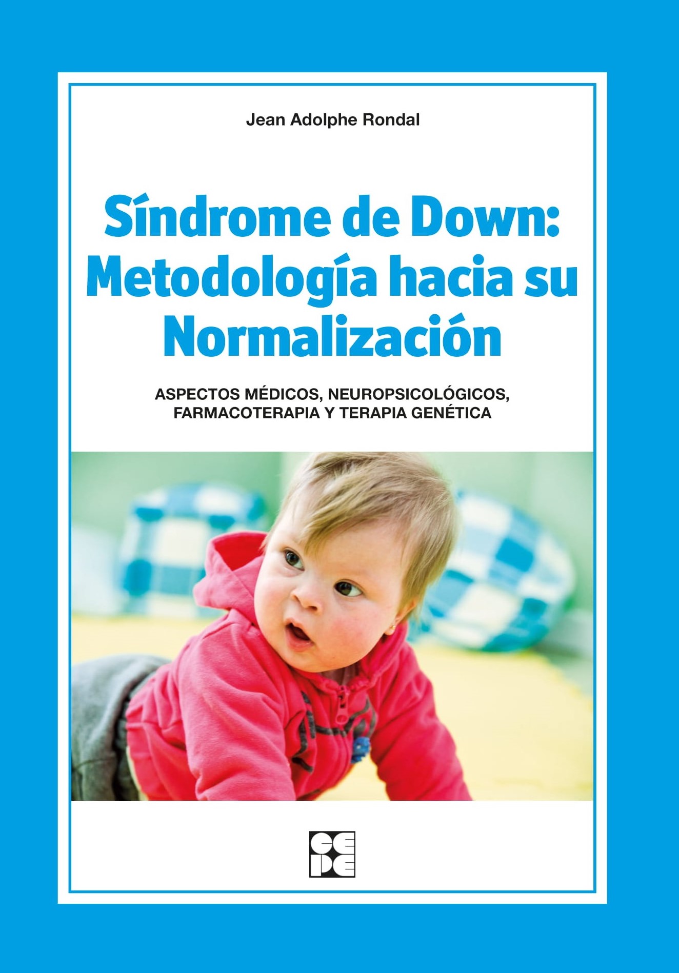Síndrome de Down: Metodología hacia su Normalización. Aspectos médicos, neurops
