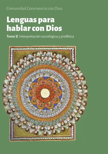 LENGUAS PARA HABLAR CON DIOS. Tomo V. Interpretación sociológica y profética