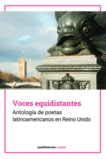 Voces equidistantes. Antología de poetas latinoamericanos
 en Reino Unido