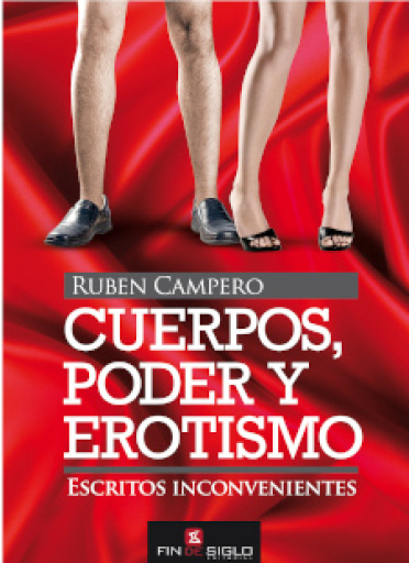 Cuerpos, poder y erotismo. Escritos inconvenientes