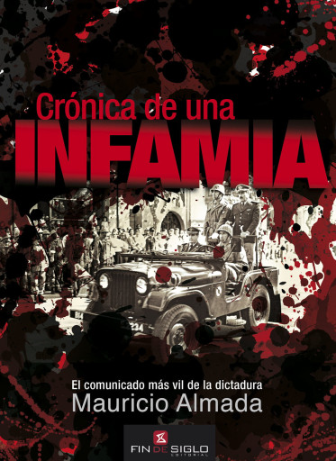 Crónica de una INFAMIA. El comunicado más vil de la dictadura