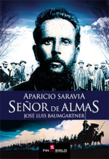 Portada del libro «Aparicio Saravia. Señor de almas», de José Luis Baumgartner