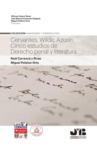 Cervantes, Wilde, Azorín. Cinco estudios de Derecho penal y Literatura