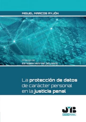 La protección de datos de carácter personal en la Justicia penal