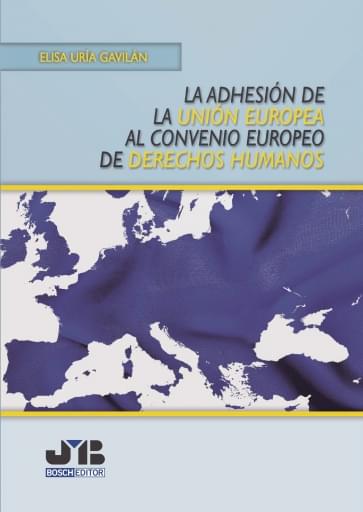 La adhesión de la Unión Europea al Convenio Europeo de Derechos Humanos