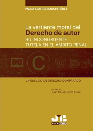 La vertiente moral del derecho de autor: su incongruente tutela en el ámbito penal