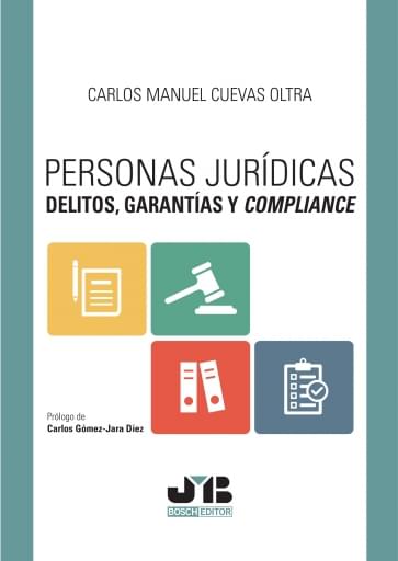 Personas jurídicas. Delitos, garantías y compliance