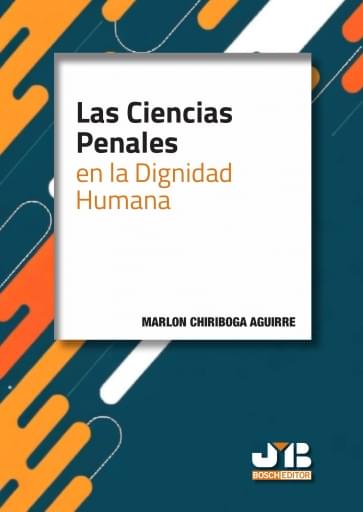 Las Ciencias Penales en la dignidad humana
