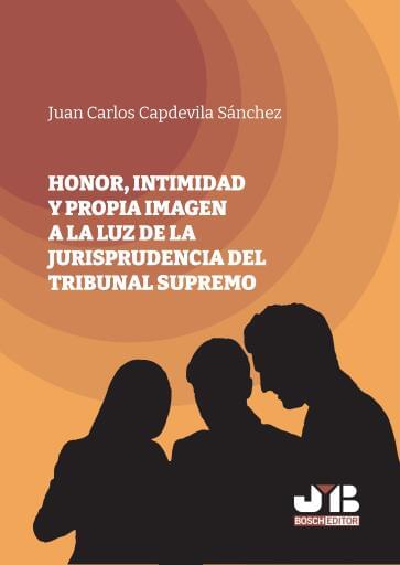 Honor, intimidad y propia imagen a la luz de la jurisprudencia del Tribunal Supremo