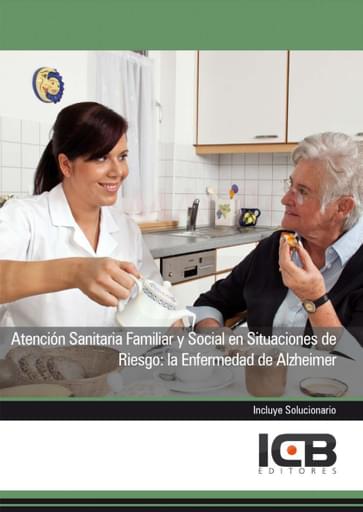 Atención Sanitaria Familiar y Social en Situaciones de Riesgo: la Enfermedad de Alzheimer