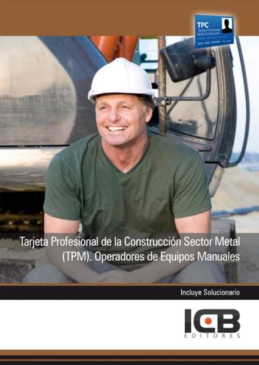 Tarjeta Profesional de la Construcción Sector Metal (TPM). Operadores de Equipos Manuales