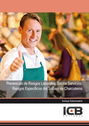 Prevención de Riesgos Laborales. Sector Servicios: Riesgos Específicos del Trabajo de Charcuteros