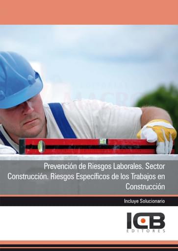 Prevención de Riesgos Laborales. Sector Construcción. Riesgos Específicos de los Trabajos en Construcción