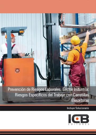 Prevención de Riesgos Laborales. Sector Industria: Riesgos Específicos del Trabajo con Carretillas Elevadoras