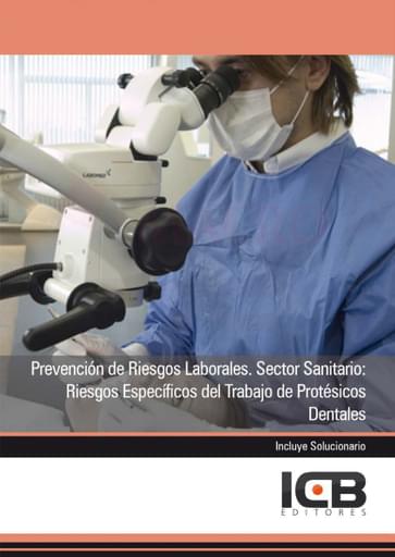 Prevención de Riesgos Laborales. Sector Sanitario: Riesgos Específicos del Trabajo de Protésicos Dentales