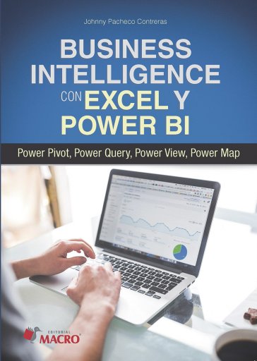 Business Intelligence con Excel y Power BI - Power Pivot, Power Query, Power View, Power Map