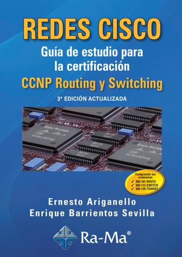 Redes CISCO. Guía de estudio para la certificación CCNP Routing y Switching