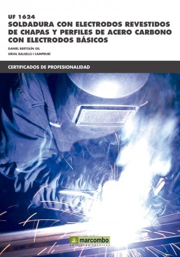 Soldadura con Electrodos Revestidos de Chapas y Perfiles de Acero Carbono con Electrodos Básicos - UF 0162