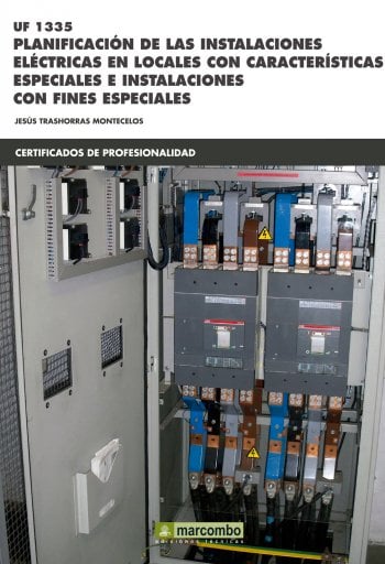 Planificación de las Instalaciones Eléctricas en Locales con Características Especiales e Instalaciones con Fines Específicos - UF 1335
