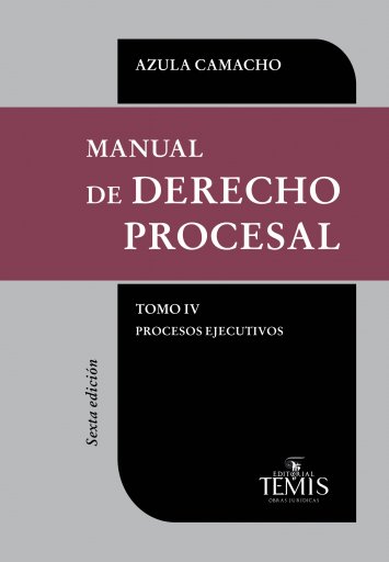 Manual de Derecho Procesal, Tomo IV - Procesos Ejecutivos