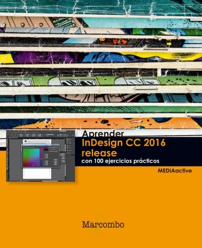 Aprender Indesign CC 2016 Release con 100 Ejercicios Prácticos