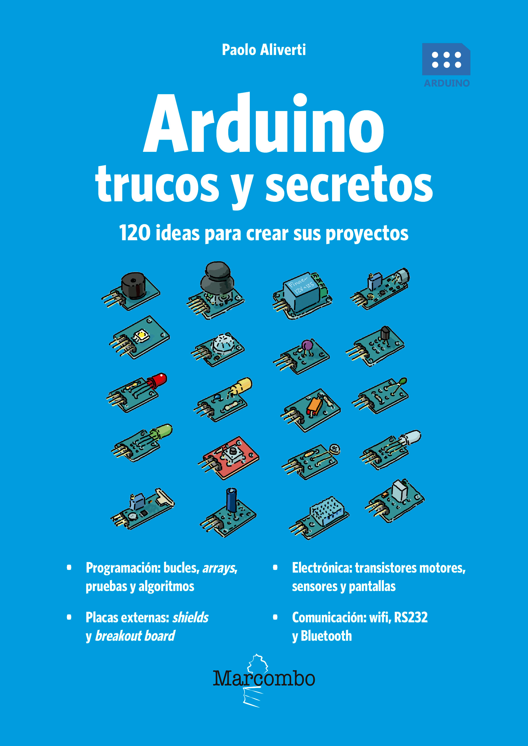 Arduino. Trucos y Secretos. 120 Ideas para Resolver