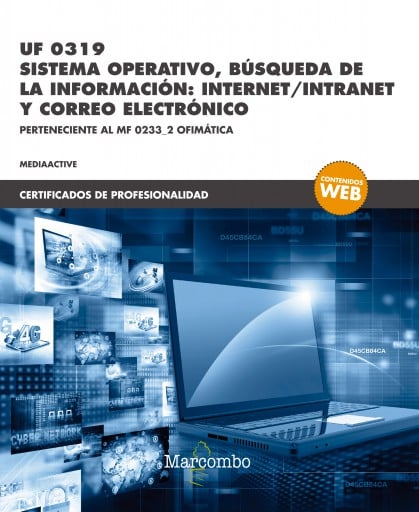 Sistema Operativo, Búsqueda de la Información: Internet/Intranet y Correo Electrónico - UF 0319