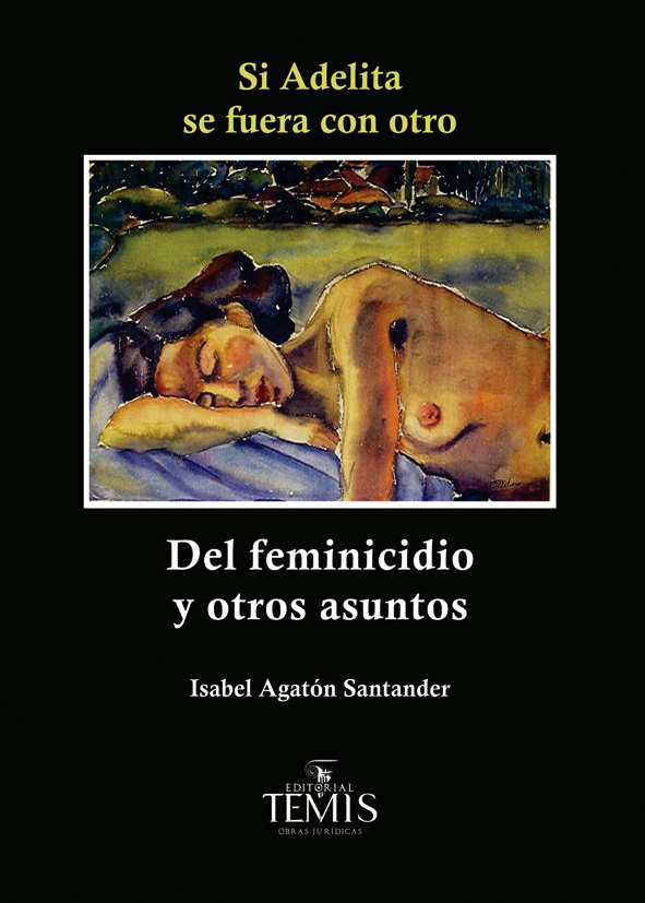 Si Adelita se Fuera con Otro. Del Feminicidio y Otros Asuntos