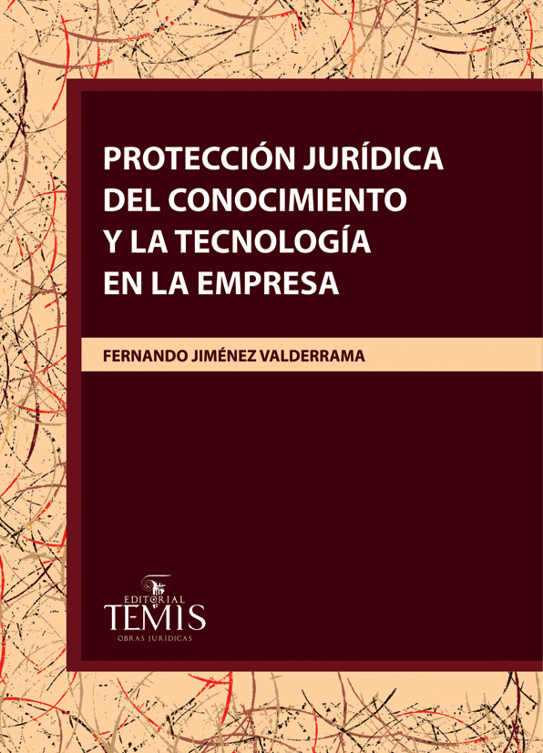 Protección Jurídica del con ocimiento y la Tecnología en la Empresa