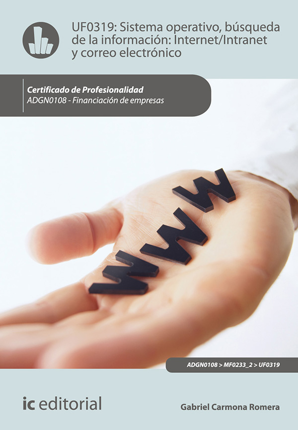 Sistema Operativo, búsqueda de información: Internet-Intranet y correo electrónico. ADGN0108 - Financiación de empresas
