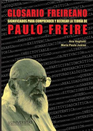 Glosario Freireano. Significados para comprender y recrear la Teoria de P.Freire
