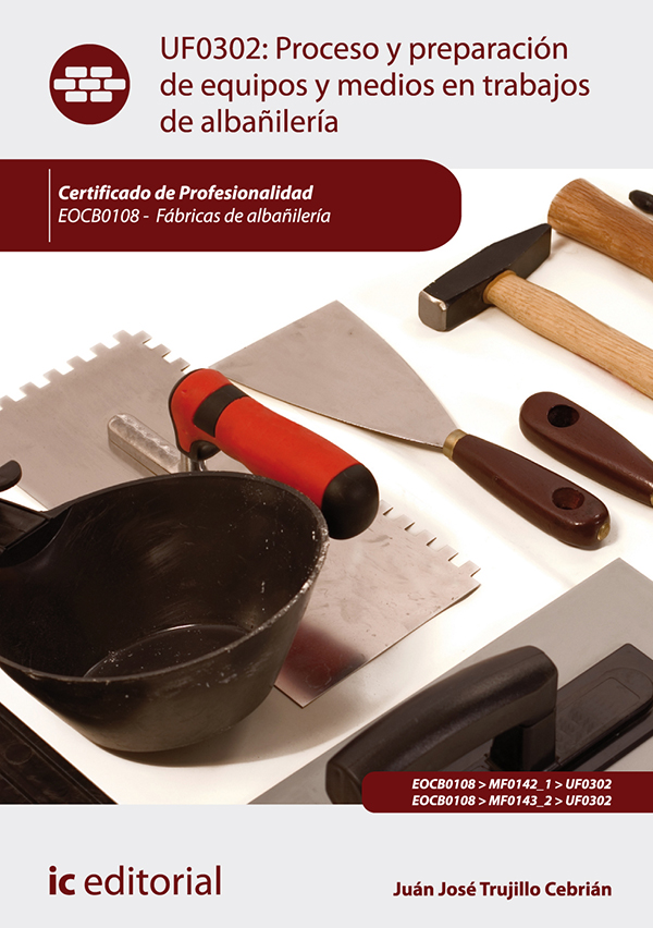 Proceso y preparación de equipos y medios en trabajos de albañilería. EOCB0108