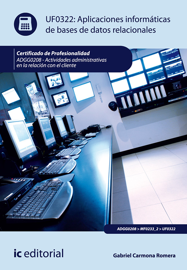 Aplicaciones informáticas de bases de datos relacionales. ADGG0208 - Actividades administrativas en la relación con el cliente
