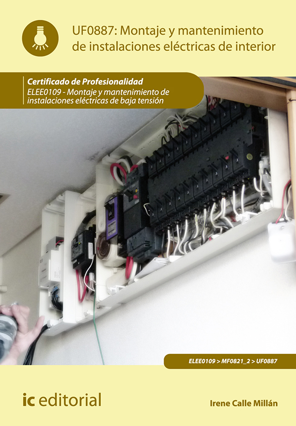Montaje y mantenimiento de instalaciones eléctricas de interior. ELEE0109 - Montaje y mantenimiento de instalaciones eléctricas de Baja Tensión