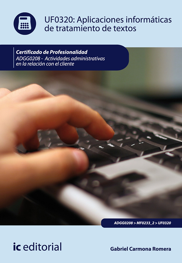 Aplicaciones informáticas de tratamiento de textos. ADGG0208 - Actividades administrativas en la relación con el cliente