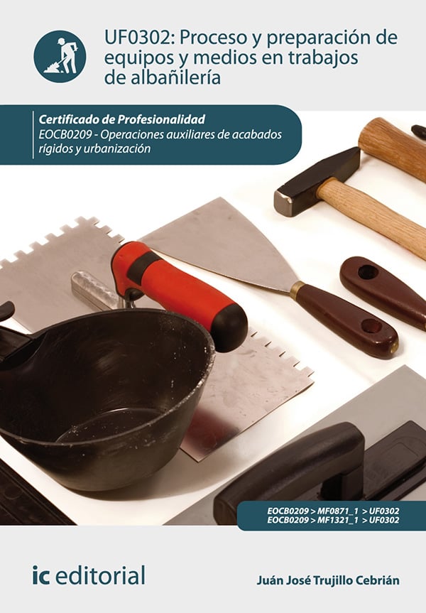 Proceso y preparación de equipos y medios en trabajos de albañilería. EOCB0209