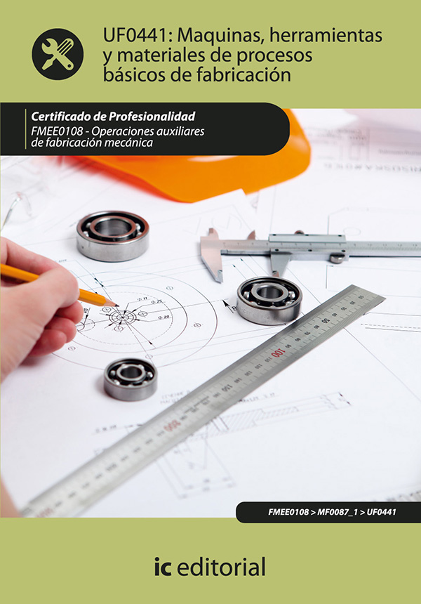 Máquinas, herramientas y materiales de procesos básicos de fabricación. FMEE0108