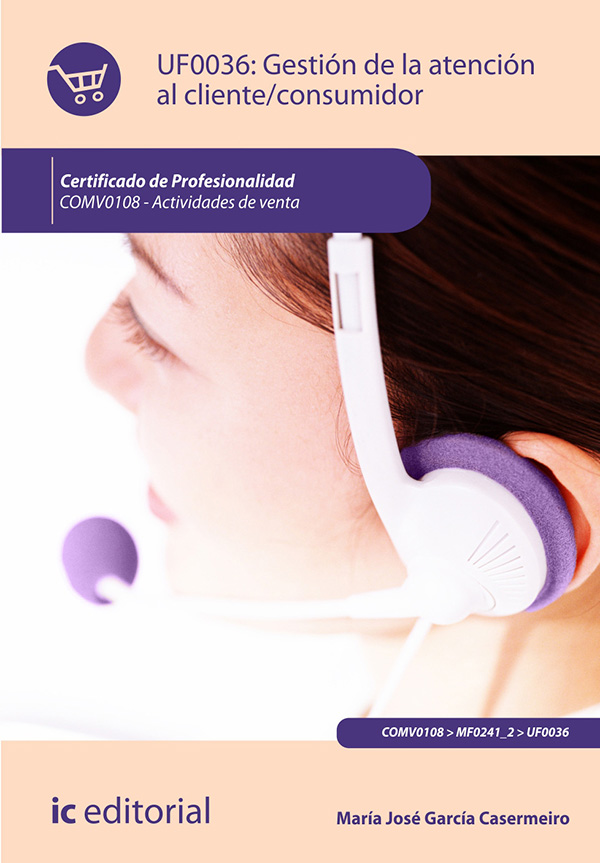 Gestión de la atención al cliente/consumidor. COMV0108 - Actividades de venta