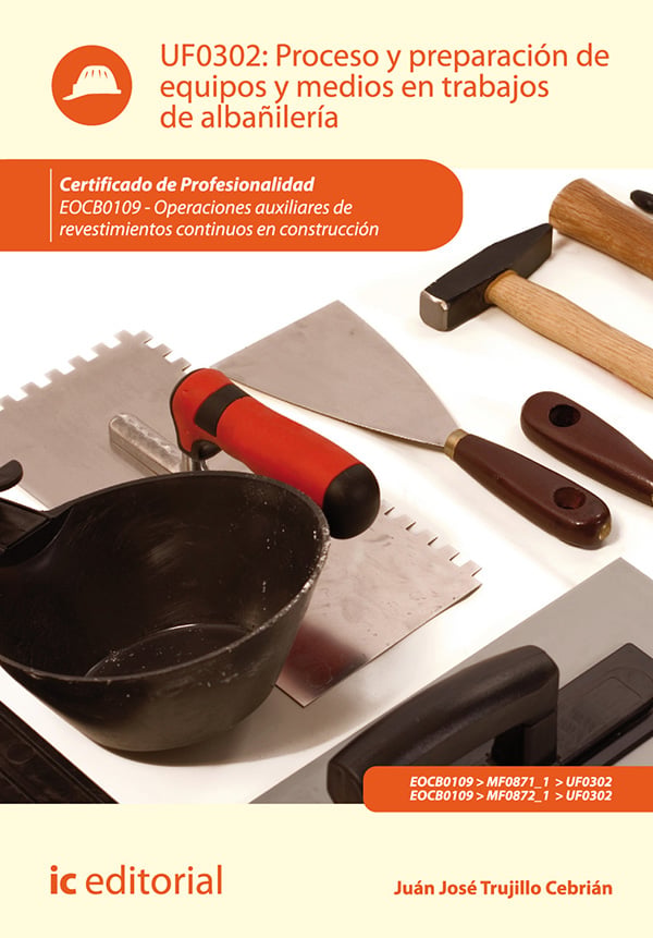 Proceso y preparación de equipos y medios en trabajos de albañilería. EOCB0109