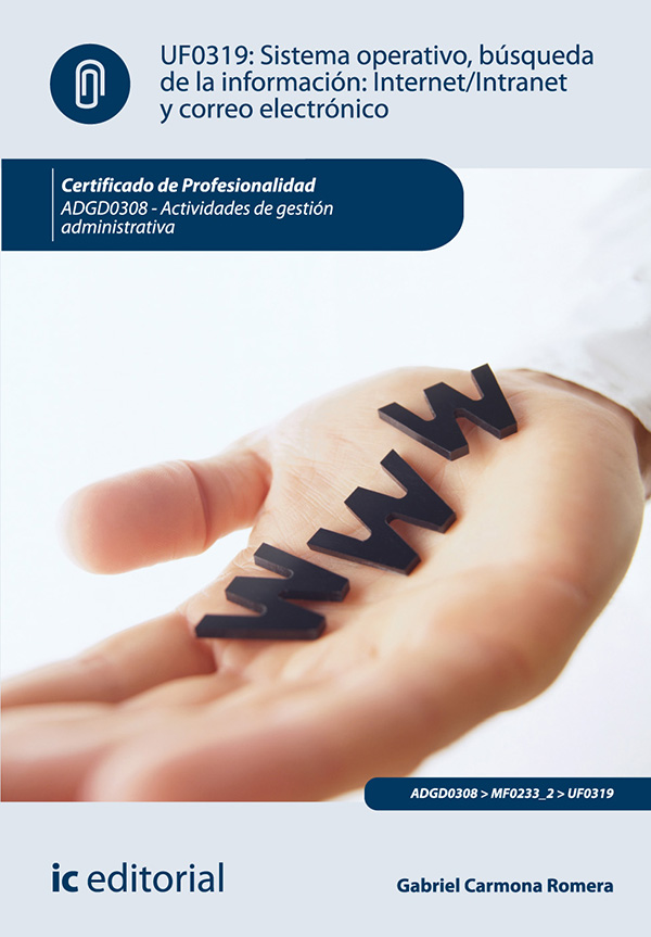 Sistema Operativo, búsqueda de información: Internet-Intranet y correo electrónico. ADGD0308