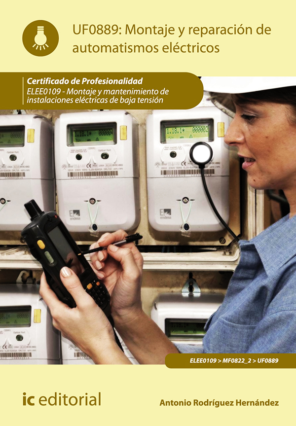 Montaje y reparación de automatismos eléctricos. ELEE0109 - Montaje y mantenimiento de instalaciones eléctricas de baja tensión