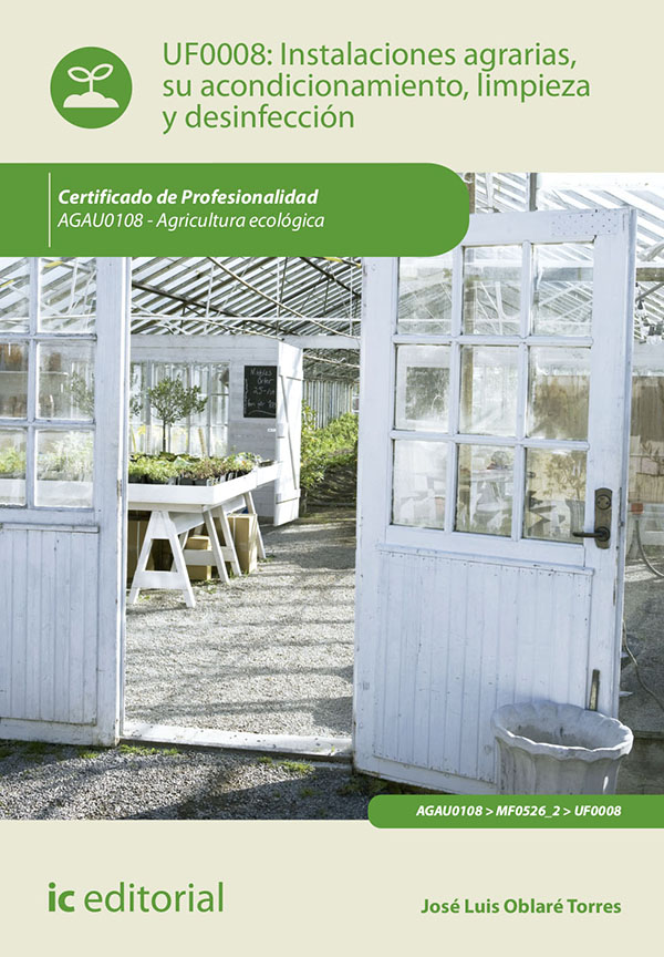 Instalaciones agrarias, su acondicionamiento, limpieza y desinfección. AGAU0108