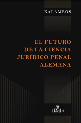 El futuro de la ciencia jurídico penal alemana