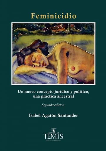 Feminicidio. Un nuevo concepto jurídico y político, una práctica ancestral