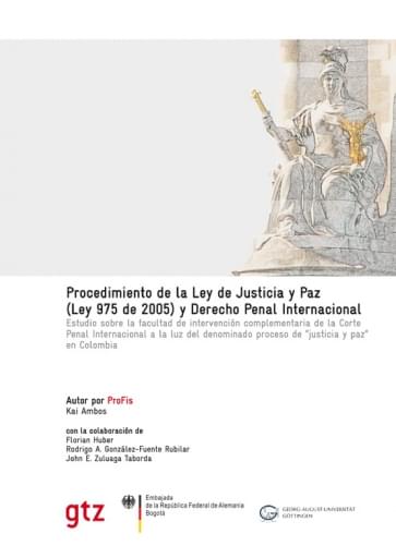 Procedimiento de la ley de justicia y paz ley 975 de 2005 y derecho penal internacional