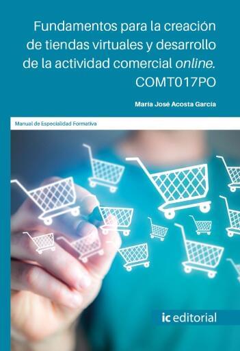 Fundamentos para la creación de tiendas virtuales y desarrollo de la actividad comercial online. COMT017PO