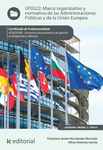 Marco organizativo y normativo de las Administraciones Públicas y de la Unión Europea. UF0522