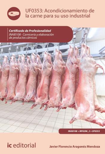 Acondicionamiento de la carne para su uso industrial. UF0353